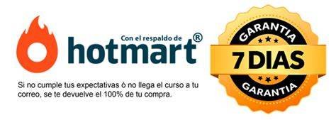 Garantía Hotmart de 7 días: si no cumple tus expectativas o no llega el curso a tu correo, se te devuelve el 100% de tu compra